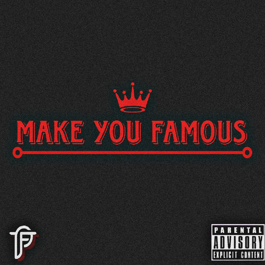 Make You Famous