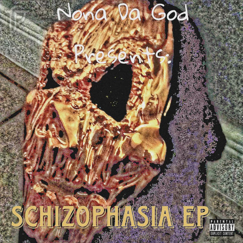 Nona Da God Presents:Schizophasia EP